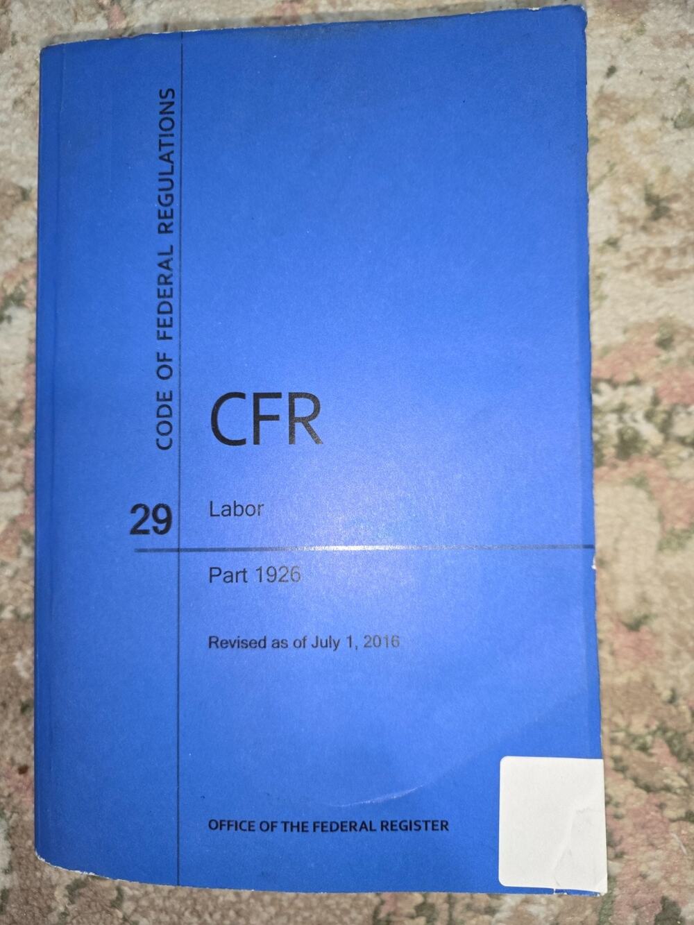 Code Of Federal Regulations Title 29, Labor, Parts 1926, 2016